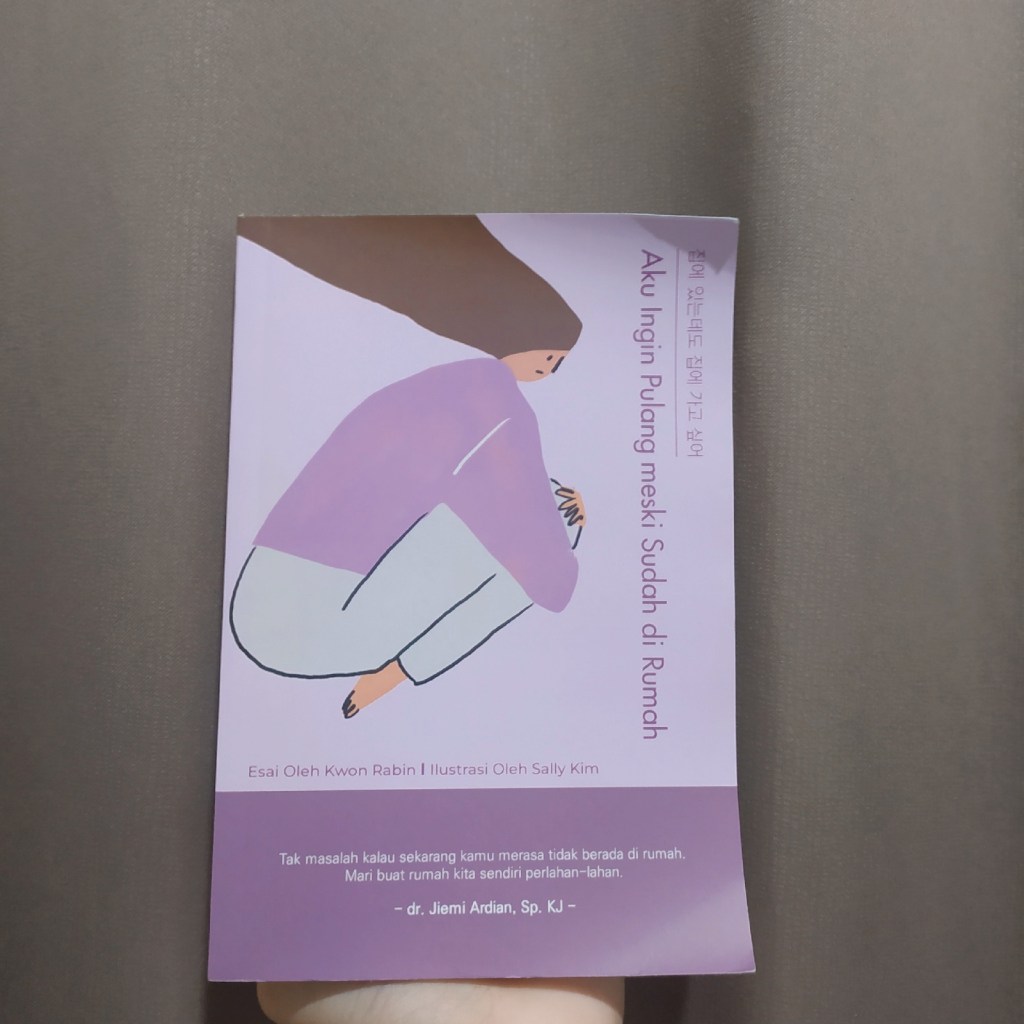 Review Buku: Aku Ingin Pulang Meski Sudah Di&nbsp;Rumah